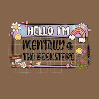 Hello Im Mentally At The Bookstore Premium Tee | Teevron