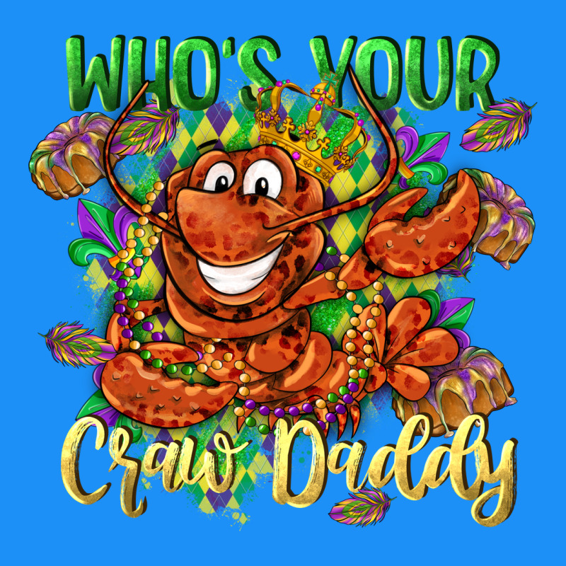 Who's Your Craw Daddy Mardi Gras Classic Tee by LillyAllenDesigns | Teevron
