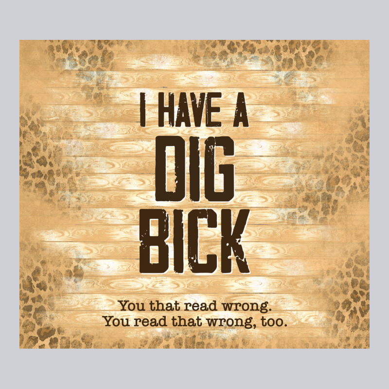 Sarcastic Funny I Have A Dig Bick Heavyweight Sweatshirt by TumblerDesignByShophia | Teevron