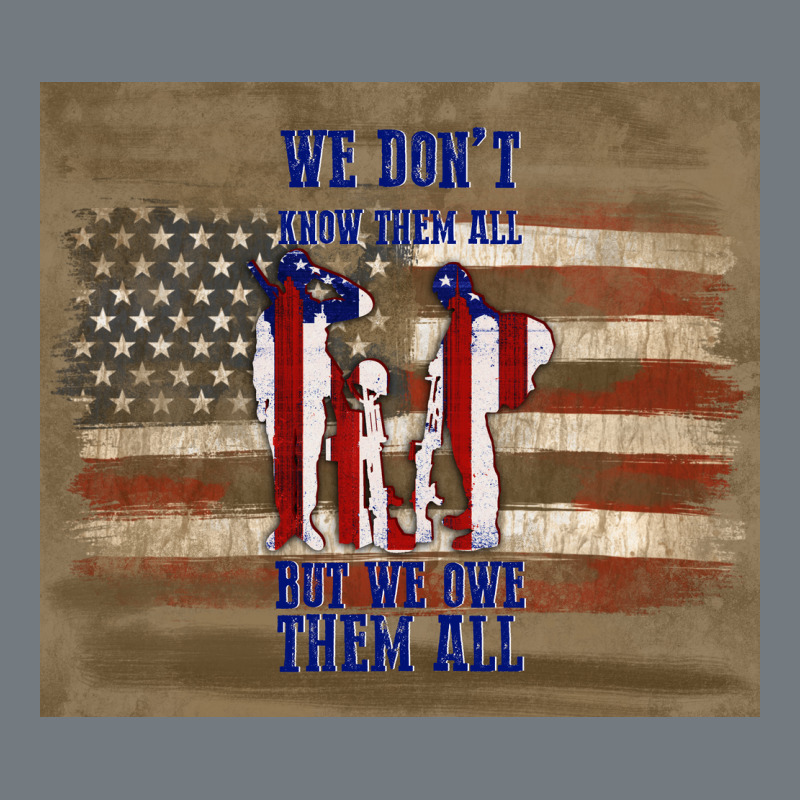 We Don't Know Them All But We Owe Them All Heavyweight Sweatshirt by TumblerDesignByShophia | Teevron