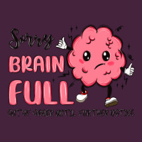 Sorry Brain Full Premium Tee | Teevron