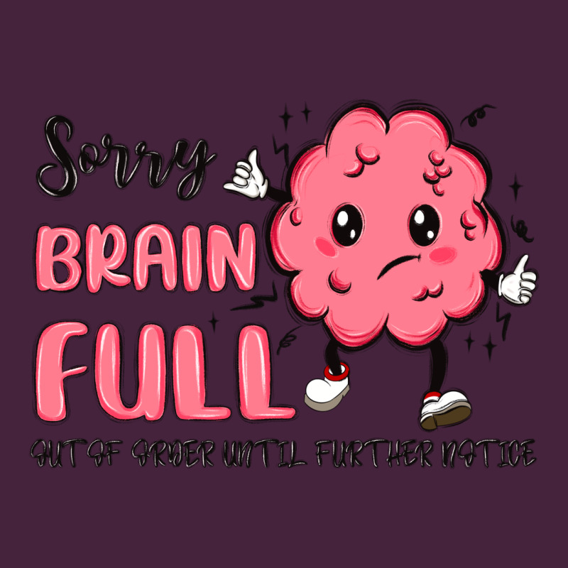Sorry Brain Full Premium Tee by MaliasSmallBusiness | Teevron