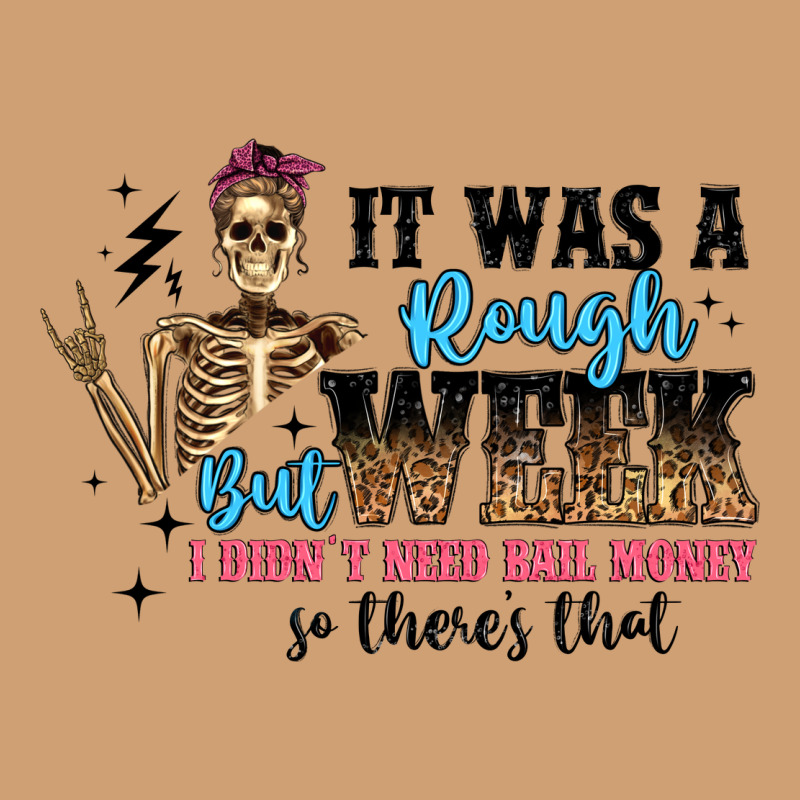 It Was A Rough Week But I Didn T Need Bail Money S Vintage Tee by Artiststas | Teevron