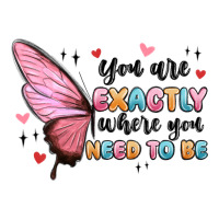 you sre exactly where you need to be | Teevron