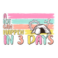 a lot can happen in 3 days | Teevron