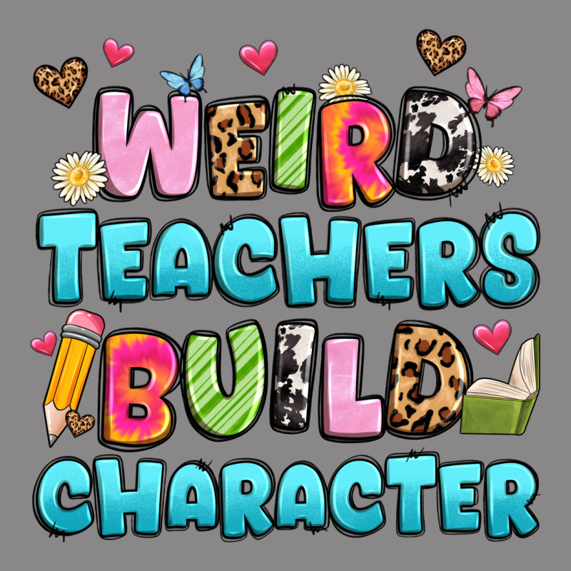 Weird Teachers Build Character Vintage Tee by Artiststas | Teevron