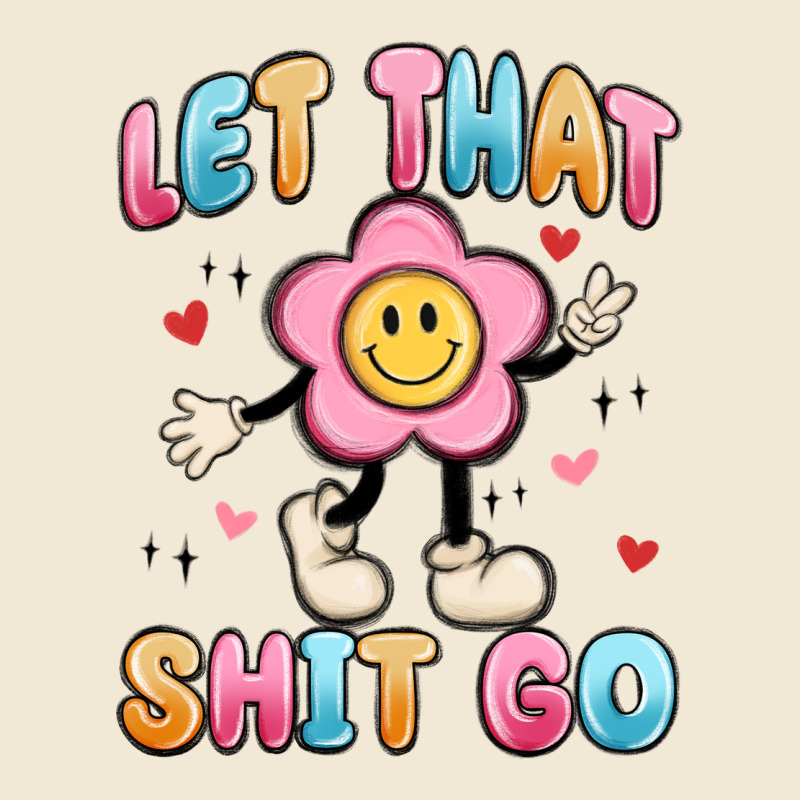 Let That Shit Go Premium Tee by MaliasSmallBusiness | Teevron
