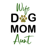 Wife Dog Mom Aunt | Teevron