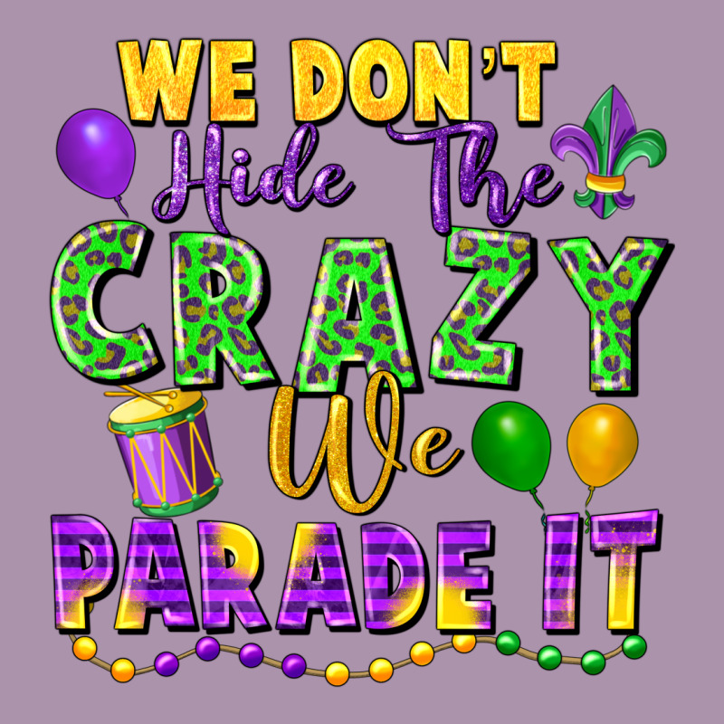 We Don't Hide The Crazy We Parade It Heavyweight Hoodie by FaDigitalArtStudio | Teevron