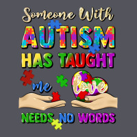 Someone With Autism Has Taught Me Love Needs No Wo Vintage Hoodie | Teevron