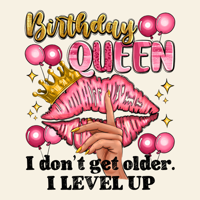 Birthday Queen I Dont Get Older I Level Up Vintage Tee by Artiststas | Teevron