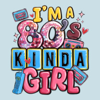 I'm A 80's Kinda Girl Ladies Tee | Teevron