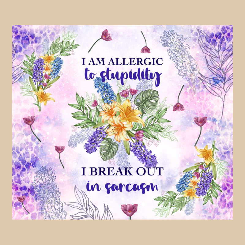 I Am Allergic To Stupidity Heavyweight Sweatshirt by TumblerDesignByShophia | Teevron
