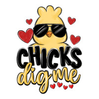 chicks dig me | Teevron