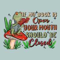 If My Book Is Open Your Mouth Should Be Closed Malia Heavy Core Tee | Teevron