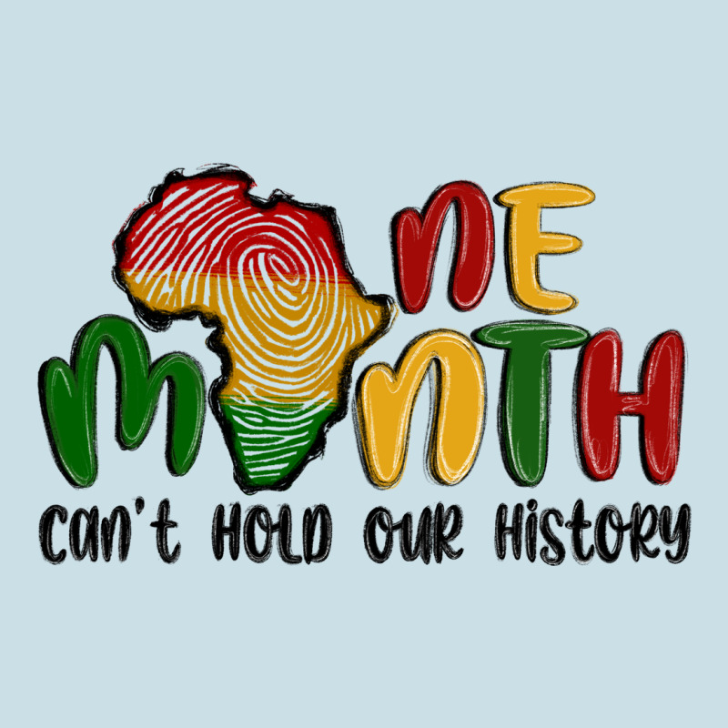 One Month Cant Hold Our History Ladies Tee by MaliasSmallBusiness | Teevron