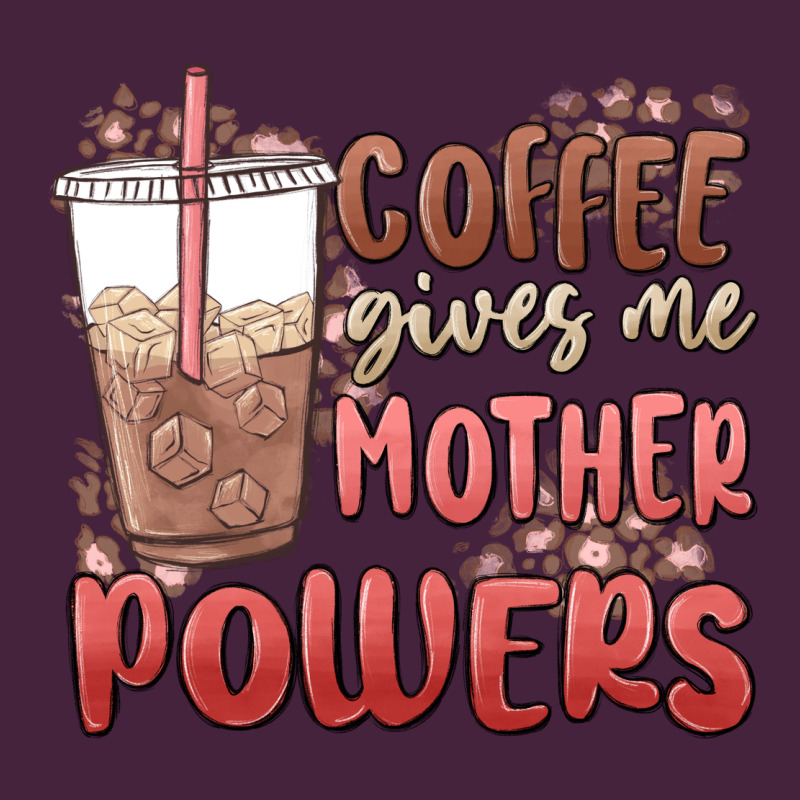 Coffee Gives Me Mother Powers Premium Tee by MaliasSmallBusiness | Teevron