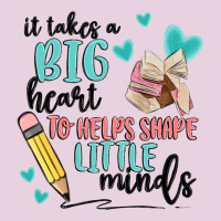 It Takes A Big Hearts To Helps Shape Little Minds Ladies Tee | Teevron