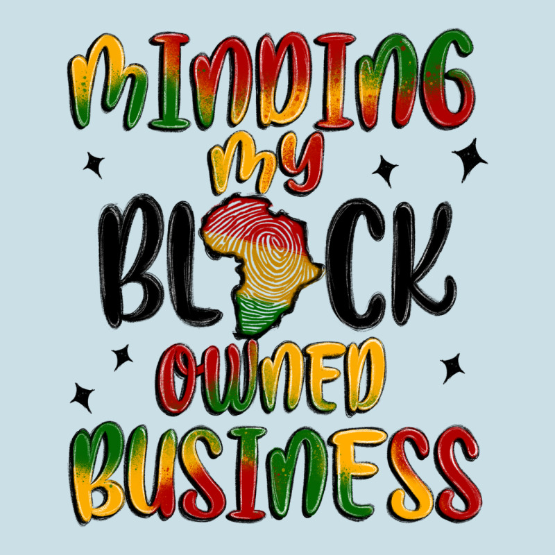 Minding My Black Owned Business Ladies Tee by MaliasSmallBusiness | Teevron