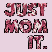 Just Mom It Pink Ladies Tee | Teevron