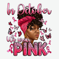 In October We Wear Pink With Afro Woman Urban Heavy Tee | Teevron