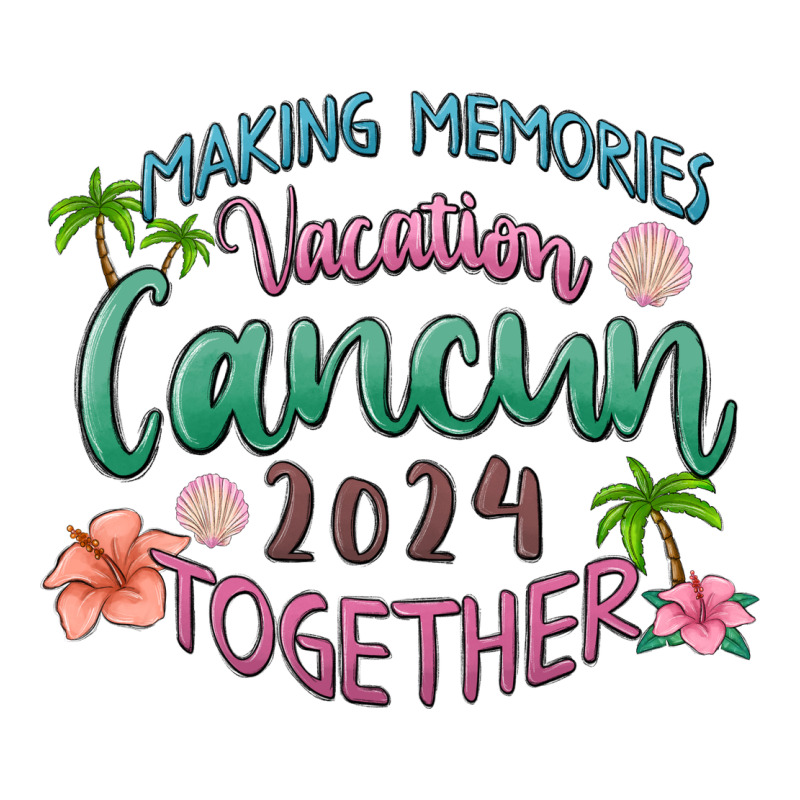 Making Memories Vacation Cancun 2024 Together Premium Tee by MaliasSmallBusiness | Teevron
