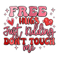 free hugs just kidding don't touch me | Teevron