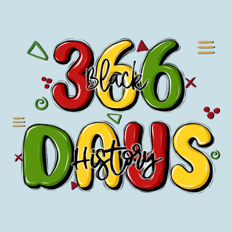 366 Days Black History Ladies Tee by MaliasSmallBusiness | Teevron