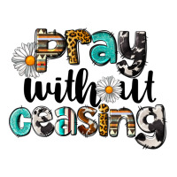 Pray Without Ceasing | Teevron
