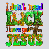 St. Patrick's I Dont Need Luck I Have Got Jesus Zipper Hoodie | Teevron