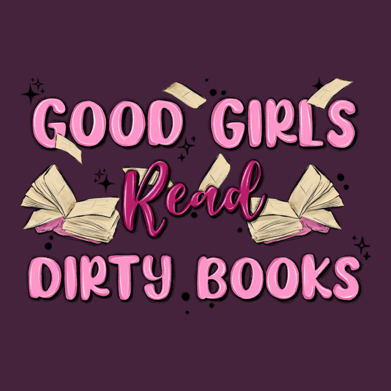 Good Girls Read Dirty Books Premium Tee by MaliasSmallBusiness | Teevron
