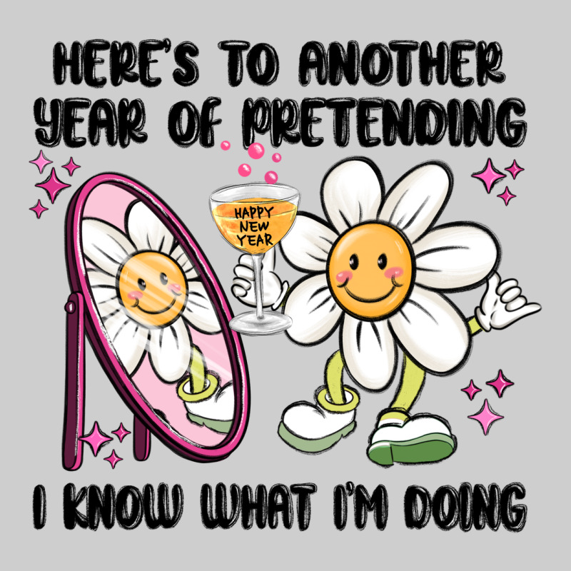 Here's To Another Year Of Pretending I Know What I Premium Tee by MaliasSmallBusiness | Teevron