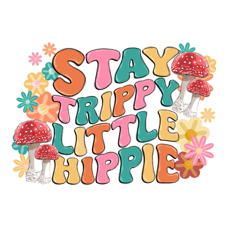 Stay Trippy Little Hippie Premium Tee by MaliasSmallBusiness | Teevron