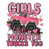 girls like monster trucks too | Teevron
