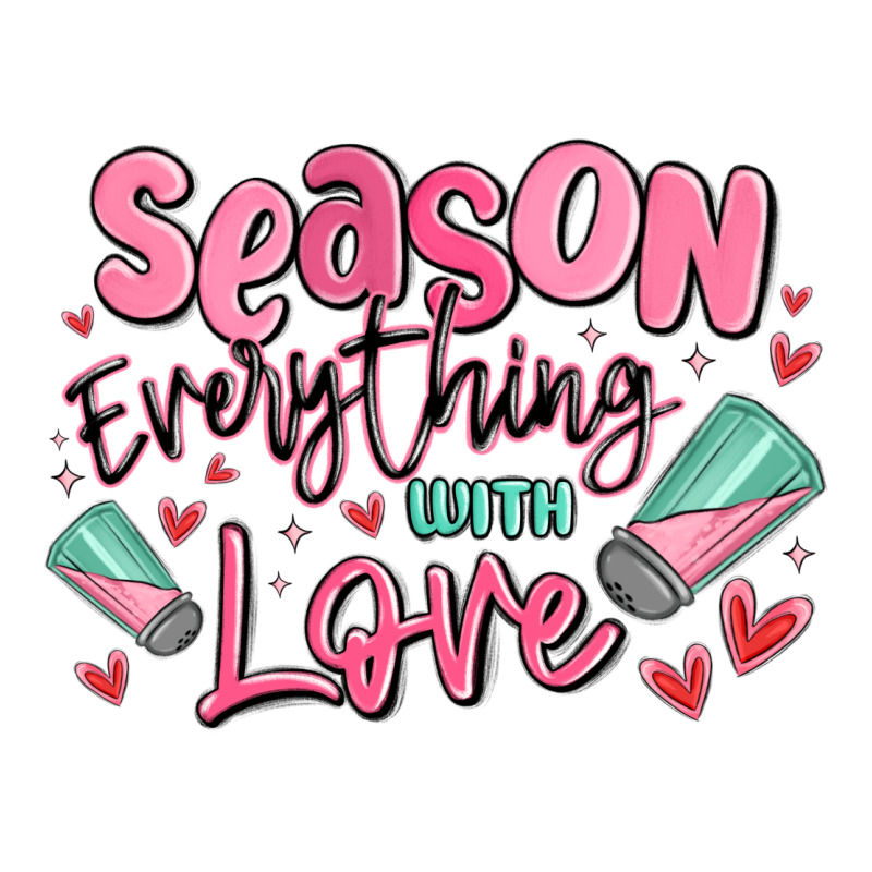 Season Everything With Love Premium Tee by MaliasSmallBusiness | Teevron