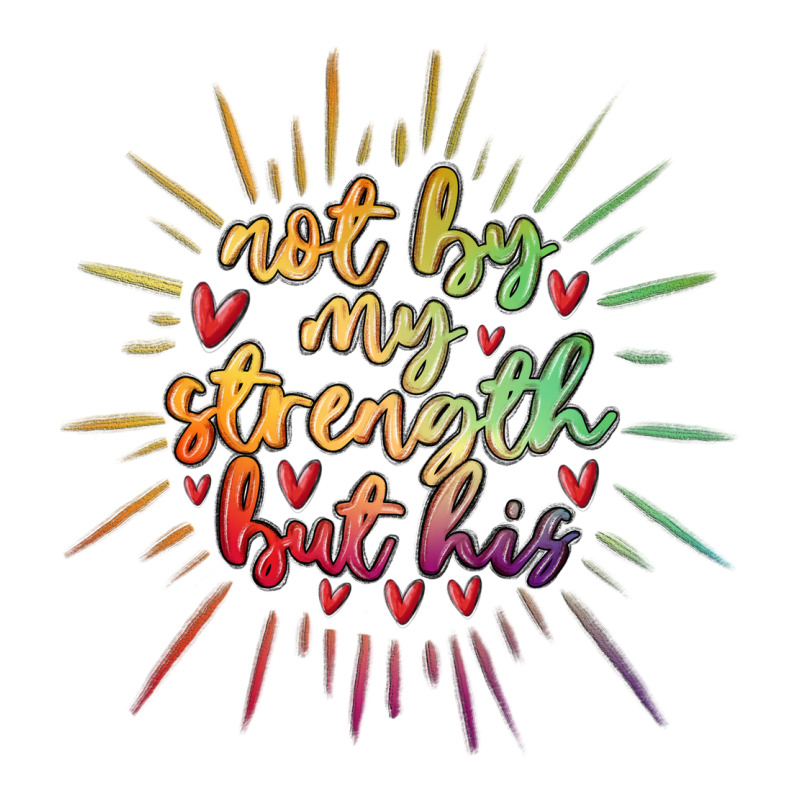 Not By My Strength But His Premium Tee by MaliasSmallBusiness | Teevron