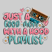 Just A Good Mom With A Hood Playlist Premium Tee | Teevron