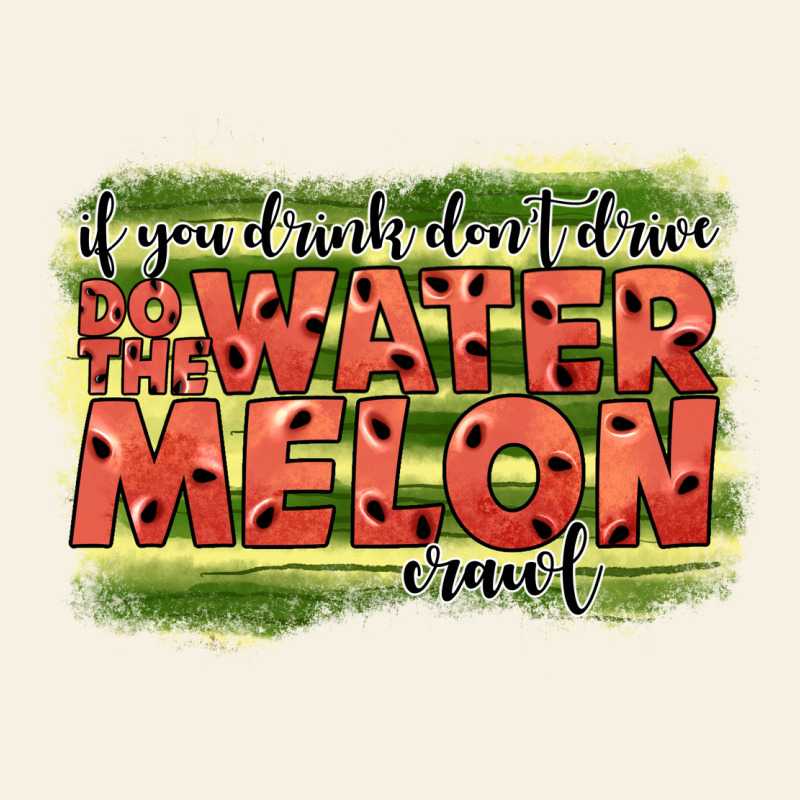 İf You Drink Don't Drive Do The Watermelon Crawl2 Vintage Tee by JahusDesignShop | Teevron