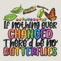 If Nothing Ever Changed Thered Be No Butterflies Heavy Core Tee | Teevron