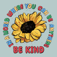 In A World Where You Can Be Anything Be Kind Heavy Core Tee | Teevron