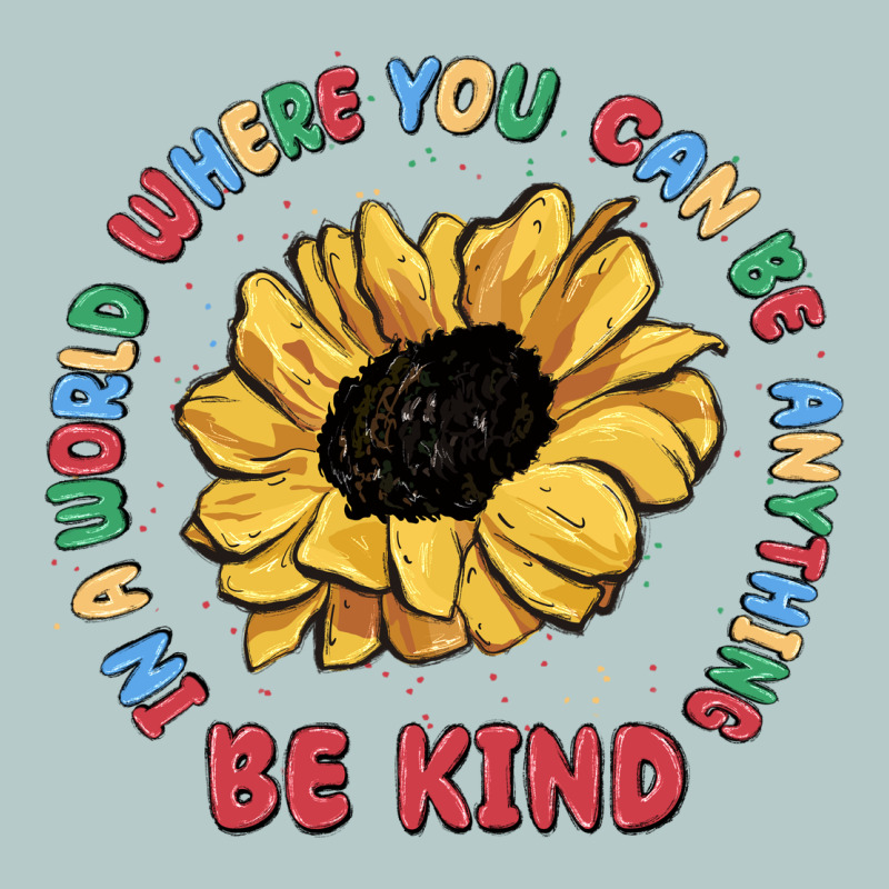 In A World Where You Can Be Anything Be Kind Heavy Core Tee by MaliasSmallBusiness | Teevron