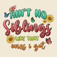 Aint No Siblings Like That Ones I Got Premium Tee | Teevron