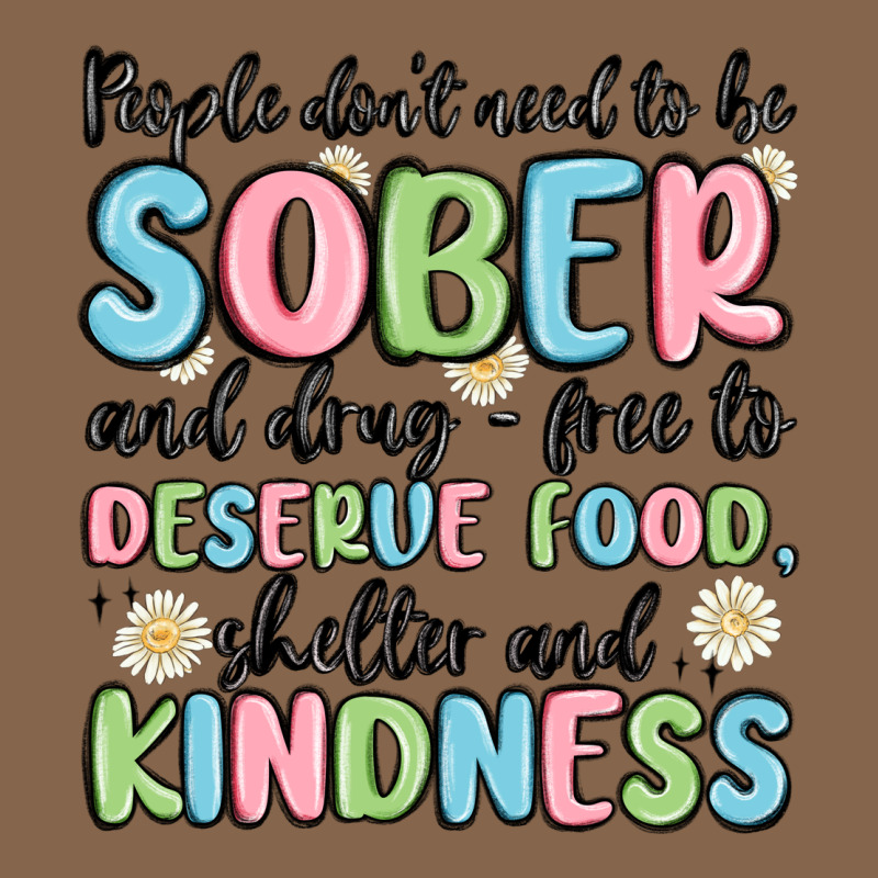 People Dont Need To Be Sober And Drugfree To Deserve Food Premium Tee by MaliasSmallBusiness | Teevron
