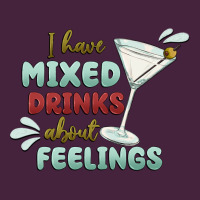 I Have Mixed Drinks About Feeling Premium Tee | Teevron