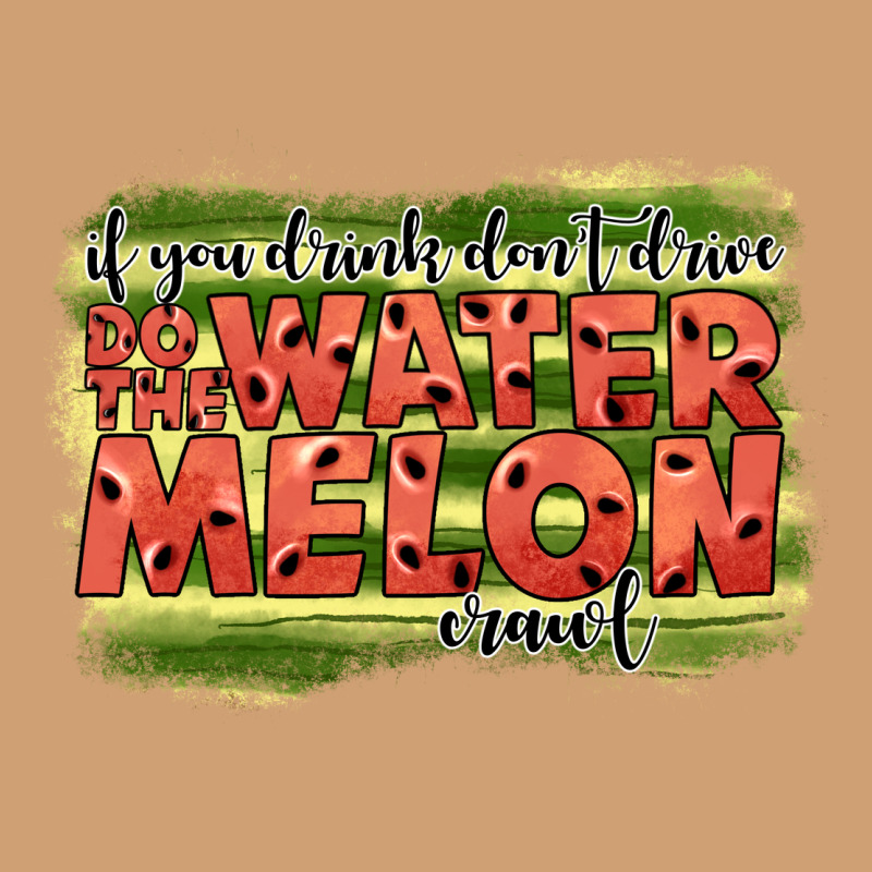 İf You Drink Don't Drive Do The Watermelon Crawl2 Vintage Tee by JahusDesignShop | Teevron