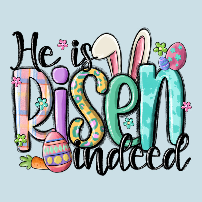 He Is Risen Indeed Ladies Tee by MaliasSmallBusiness | Teevron