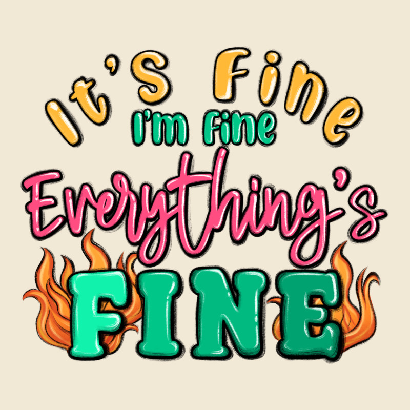 Its Fine Im Dine Everythings Fine Premium Tee by MaliasSmallBusiness | Teevron