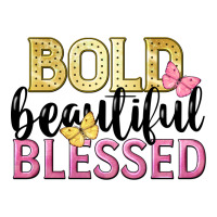 bold beautiful blessed | Teevron