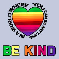 In A World Where You Can Be Anything Be Kind Long Sleeve Tee | Teevron
