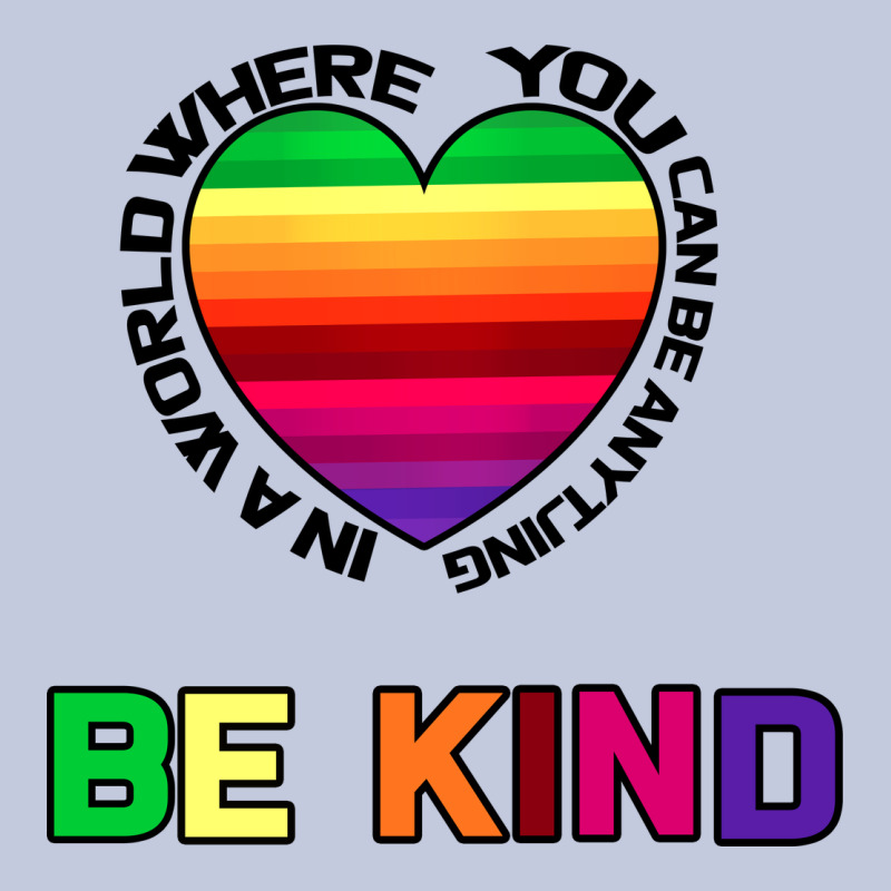 In A World Where You Can Be Anything Be Kind Long Sleeve Tee by Bettercallsaul | Teevron